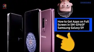 How to Get Apps on Full Screen in SM-G960F Samsung Galaxy S9