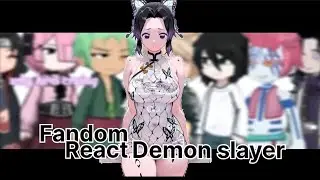 Fandom React To Demon slayer Gatcha react 