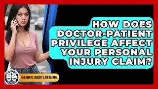 How Does Doctor-patient Privilege Affect Your Personal Injury Claim? - Personal Injury Law Gurus