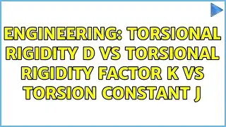 Engineering: Torsional rigidity D vs torsional rigidity factor k vs torsion constant J
