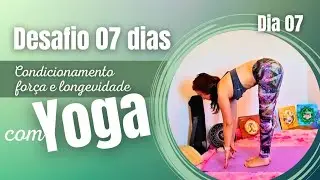 DIA 07: Desafio 07 dias ♡ Condicionamento, for&ccedil;a e longevidade com Yoga #saude #yoga #treino 