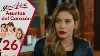 Asuntos del Corazón - capitulo 26