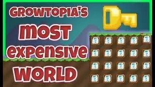 Growtopia's MOST EXPENSIVE WORLD to make! OMG!