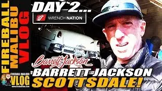 2019 BARRETT JACKSON SCOTTSDALE VLOGGIN' DAY 2 - FIREBALL MALIBU VLOG 887