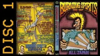 BURNING SPIRITS -All Japan- 2006 ~ 2007 DISC 1 (Japanese Punk/HC Video Compilation)