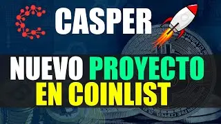 🔥🔥 CASPER NUEVO PROYECTO EN COINLIST COMO COMPRAR LOS TOKENS CSPR