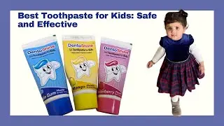 Best Toothpaste For Kids: Safe and Effective || Best Oral Care Product ||