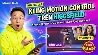 Guide to Creating Videos with Kling Motion Control on Higgsfield - Helping You Create Super Smoot...