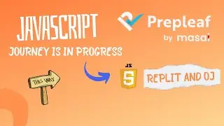 Masai Prepleaf Javascript Journey is in progress.....( with OJ and Replit.....)
