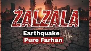 ​Zalzala (Earthquake) - Pure Farhan (Official Music Video) Latest hindi new song 2026