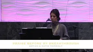 PRAISE BEFORE MY BREAKTHROUGH - BRYAN AND KATIE TORWALT - Cover by Jennifer Lang