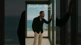 Jonathan Smith (Where you belong)