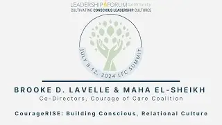CourageRISE: Building Conscious, Relational Culture - Brooke D. Lavelle & Maha El-Sheikh