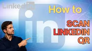 How to Scan QR Code in LinkedIn (Step-by-Step Guide)
