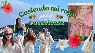 Cosiendo mi ropa para Vacaciones 🌊☀️| VLOG