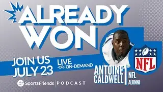 Already Won - Antoine Caldwell (NFL Alumni) - S2:E8