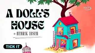 A DOLL&rsquo;S HOUSE by Henrik Ibsen | Summary Synopsis ~ Tick It