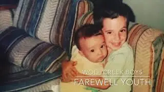 Wolf Creek Boys - Farewell Youth