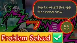 How to fix eFootball “Tap to Restart this app for a batter view” Issue on | Fullscreen Bug Solution