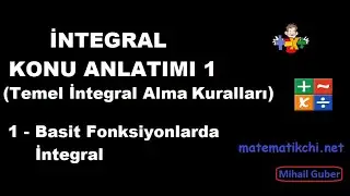 İntegral 1 (Temel İntegral Alma Kuralları) Konu Anlatımı 1 - Basit Üslü İfadelerin İntegrali