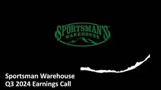 Sportsman Warehouse (NASDAQ: SPWH) - Q3 2024 Earnings Call