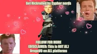 Get Rickrolled Nerds || CYPHER SINGS NEVER GONNA GIVE YOU UP (COVER)