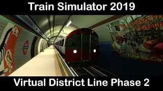 Train Simulator 2019: Virtual District Line Phase 2: North Ealing-Gloucester Road (Piccadilly)
