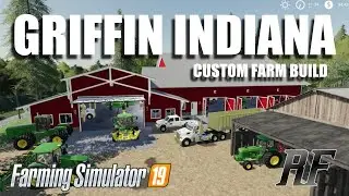 Griffin Indiana 19 FARM BUILD | CONSOLE & PC MAP | USA MAP | Timelapse | Farming Simulator 19