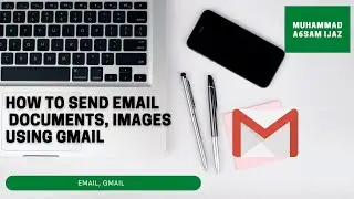 How To Send Email, Documents, Images Using Gmail | With M.A.I