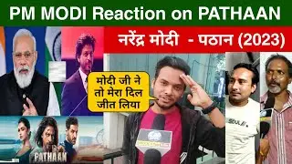 Pathaan - Narendra Modi Reaction, PM Modi Reaction on PATHAAN, Shah Rukh Khan, Deepika,John #Pathaan