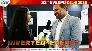 Inverted Energy Interview at 23rd EVEXPO Delhi 2025 | #evexpo2025 #electricvehicle #evexpodelhi