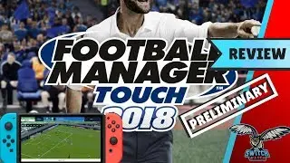 Football Manager Touch 2018 Nintendo Switch (Preliminary) Review