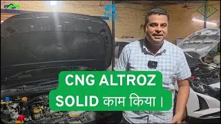 CNG ALTROZ SOLID काम किया