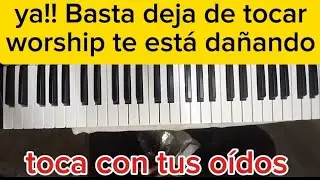 C&oacute;mo tocar piano de o&iacute;do👍ya!!! ✅ basta deja de tocar worship te ase da&ntilde;o como pianista👎👎👎