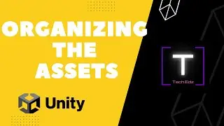 Unity Tutorial Part 1-Module 4 - Organizing the Assets