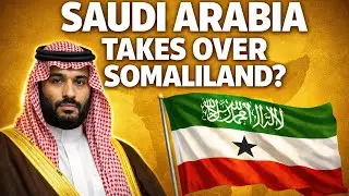 How Saudi Arabia Is Expanding Its Influence in Somaliland? 
