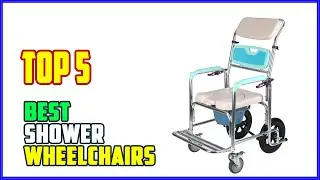 TOP 5 Best Shower Wheelchairs 2026