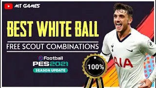 PES 2021 - Best White Ball Players 100% Free Scout Combinations | MT Games