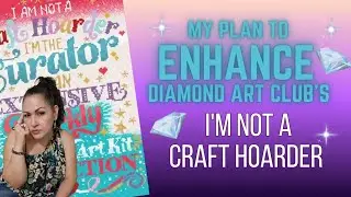 ENHANCING My Diamond Art Club Diamond Painting?