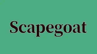Scapegoat Pronunciation and Meaning