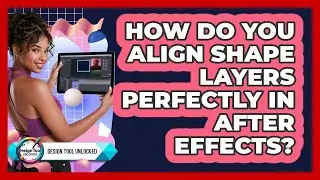 How Do You Align Shape Layers Perfectly In After Effects? - Design Tool Unlocked