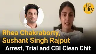 Rhea Chakraborty, Sushant Singh Rajput | Arrest, Trial and CBI Clean Chit