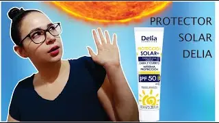 RESEÑA PROTECTOR SOLAR DELIA CREMA, Easywithlu 2023