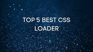 Top 5 CSS Loaders | Preloders | CSS Animations | Animejs | Threejs | Web Development | HTML | CSS