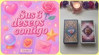 ❤💭Sus 3 Deseos/Sueños Contigo 🌠 |Tarot Interactivo de Amor