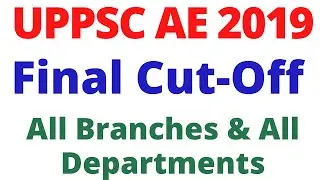 UPPSC AE 2019 Final Cut-Off of All Departments & All Branches