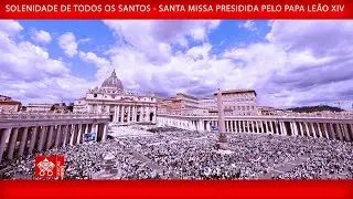 1&ordm; de novembro de 2025, Solenidade de Todos os Santos - Santa Missa - Papa Le&atilde;o XIV