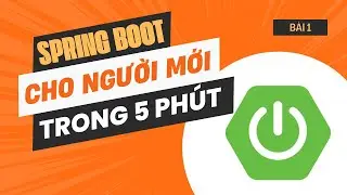 Spring Boot cho người MỚI BẮT ĐẦU tư học - trong 5 ph&uacute;t [Dễ d&agrave;ng]