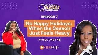 Episode 7:  No Happy Holidays: When the Season Just Feels Heavy