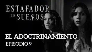 9 - Liliana Soledad Regueiro - Estafador de Sue&ntilde;os - El Adoctrinamiento